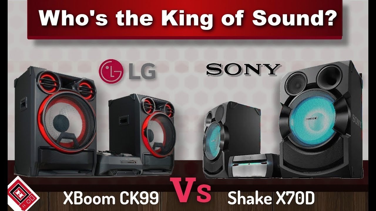 LG Xboom CK99 vs Sony shake X70D | Who is the King of LG Xboom CK99 vs Sony shake X70D | Who is the King of