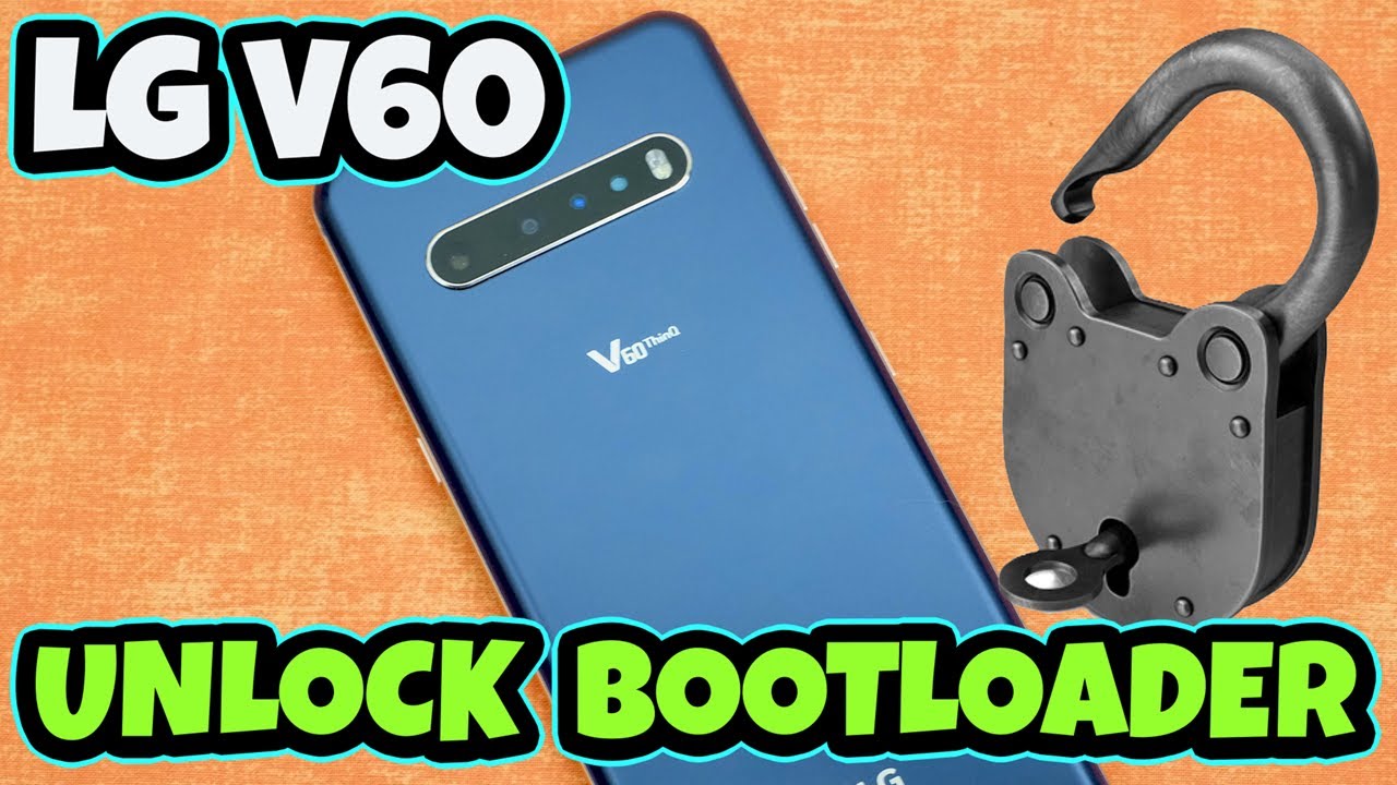 How to unlock LG V60 ThinQ Bootloader (All Files How to unlock LG V60 ThinQ Bootloader (All Files