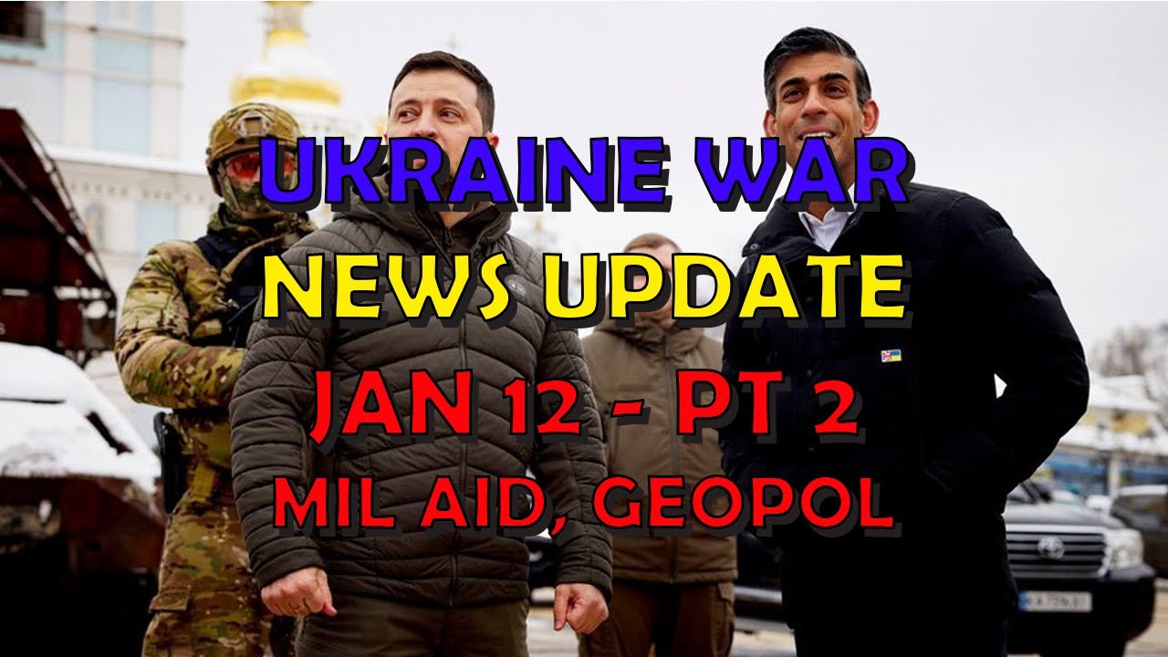 Ukraine War Update NEWS (20240112b): Military Aid & Ukraine War Update NEWS (20240112b): Military Aid &