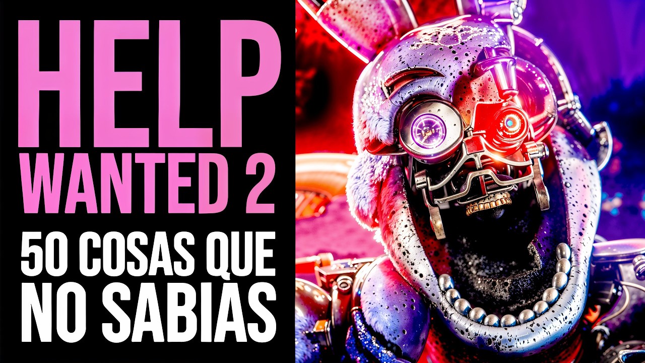 HELP WANTED 2 FNAF: 50 Things you DIDN’T KNOW | HELP WANTED 2 FNAF: 50 Things you DIDN’T KNOW |