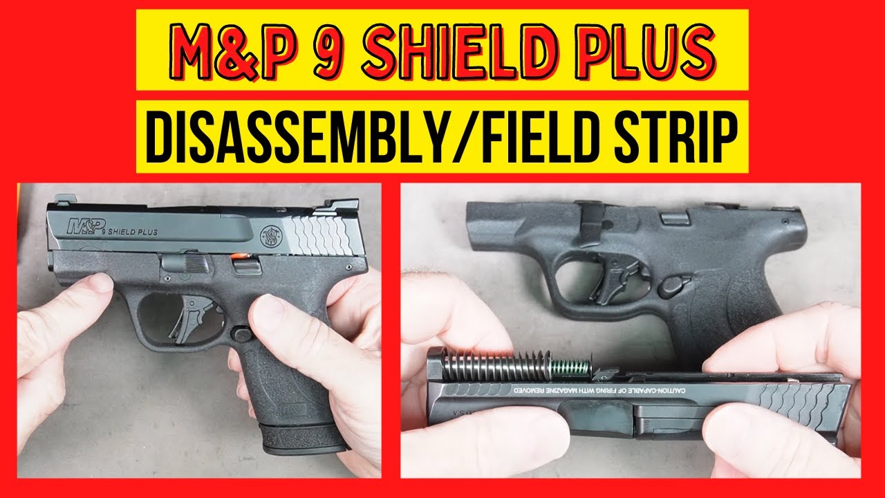 M&P 9 Shield Plus Field Strip Disassembly M&P 9 Shield Plus Field Strip Disassembly