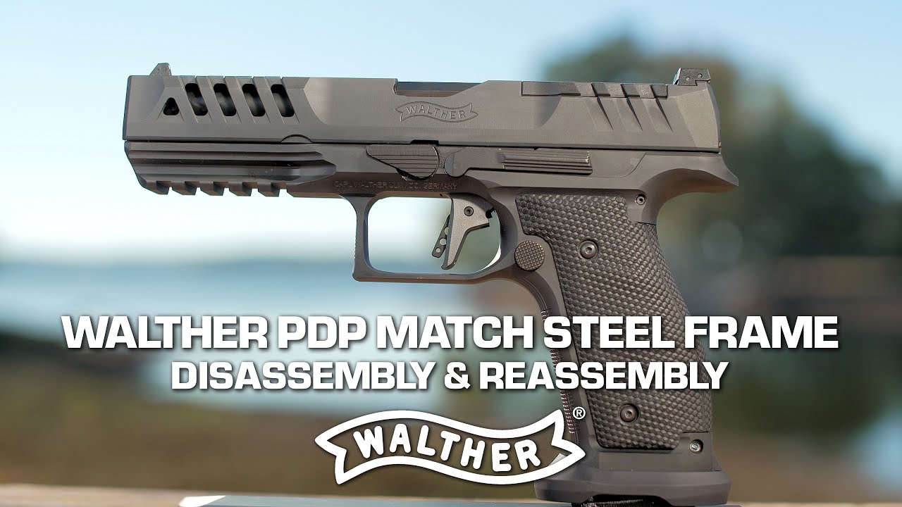 Walther PDP Match Steel Frame Disassembly & Reassembly Walther PDP Match Steel Frame Disassembly & Reassembly