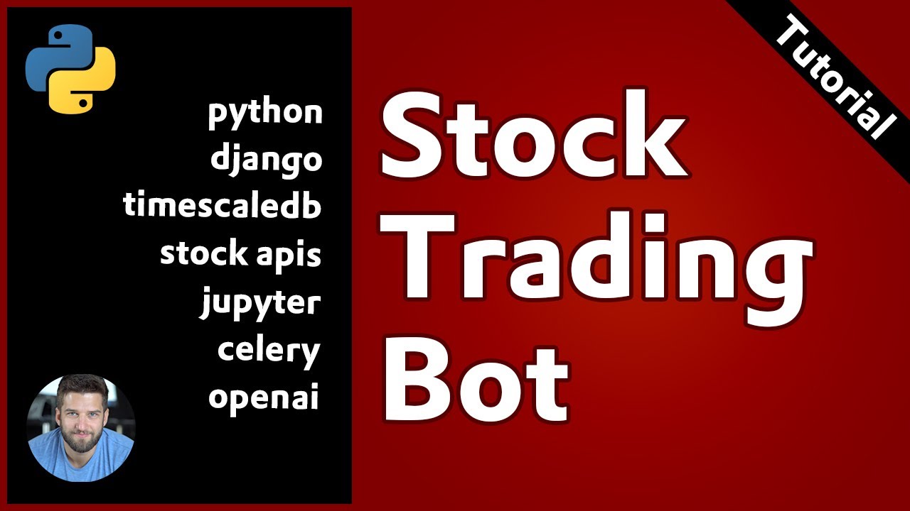 Python Tutorial: Stock Trading Bot Python Tutorial: Stock Trading Bot