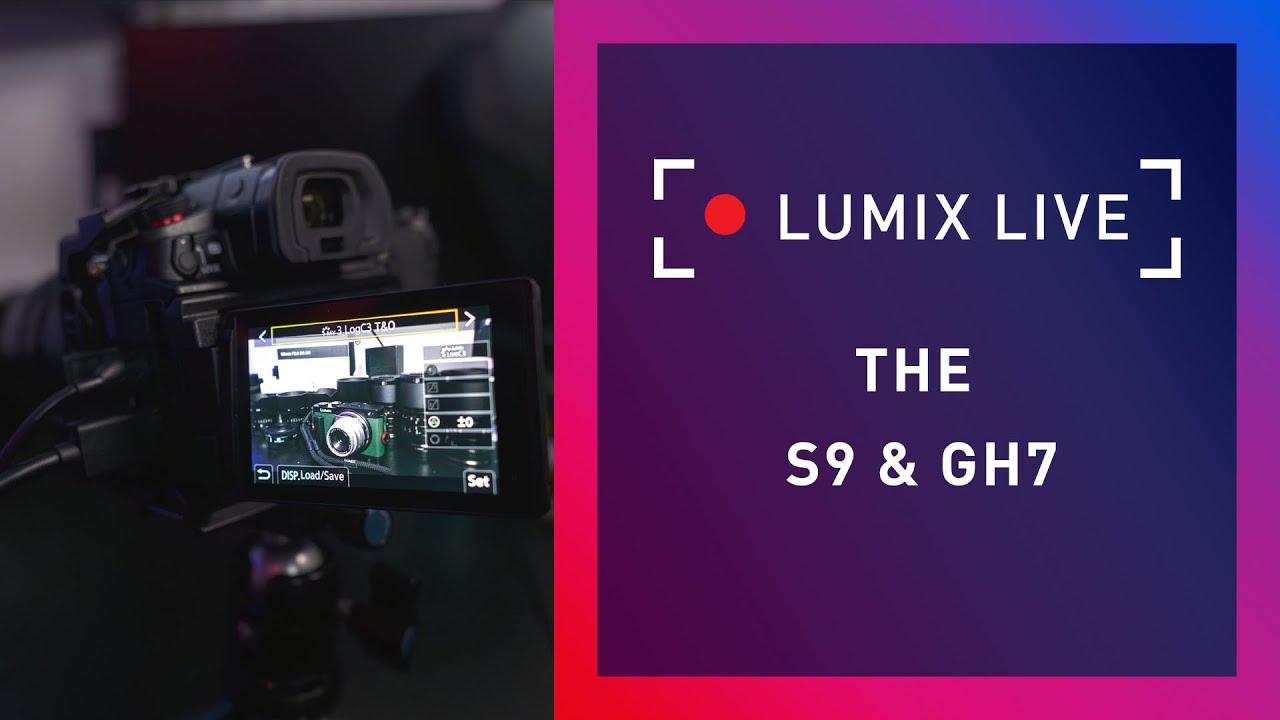 LUMIX Live : The S9 & GH7 LUMIX Live : The S9 & GH7