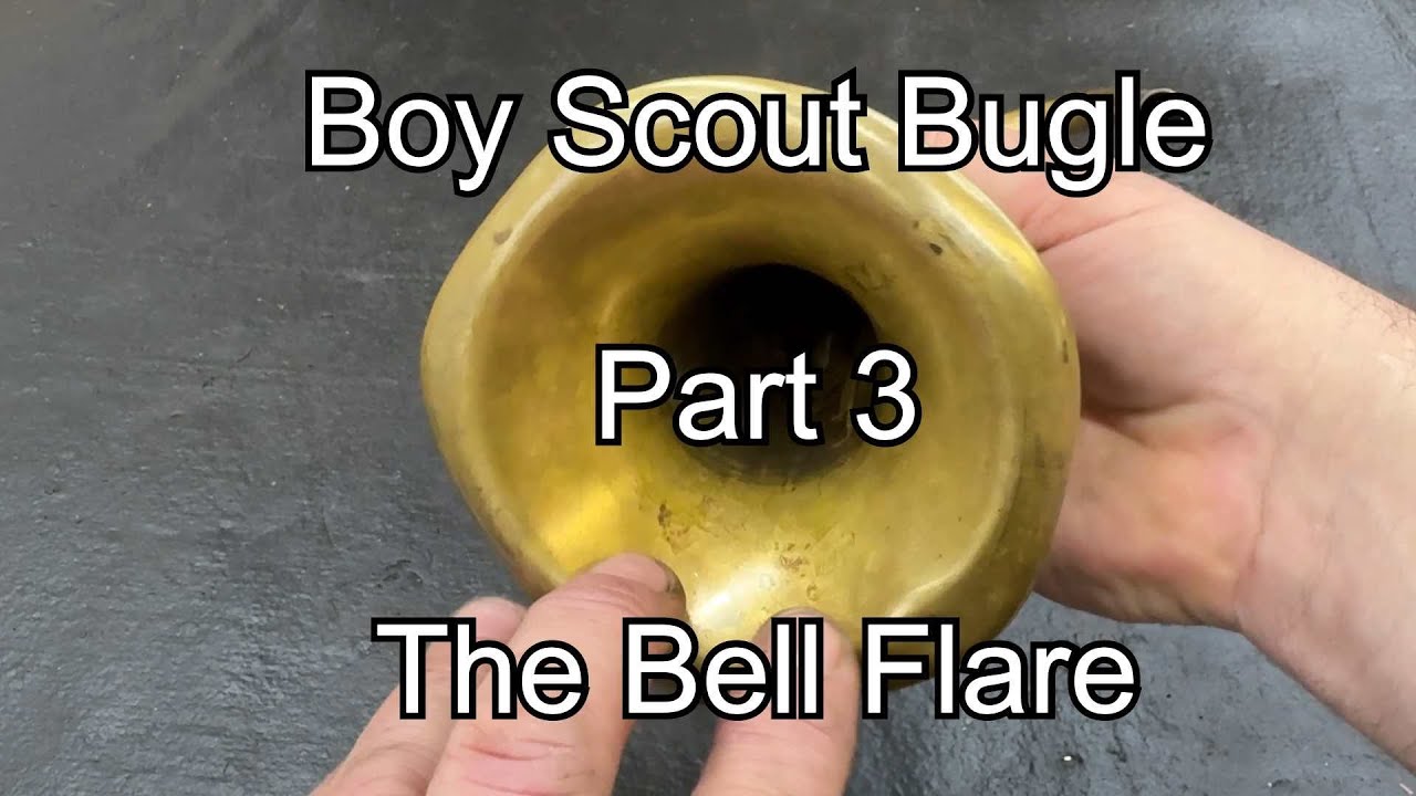 Boy Scout Bugle Part 3- The Bell Flare, band instrument Boy Scout Bugle Part 3- The Bell Flare, band instrument