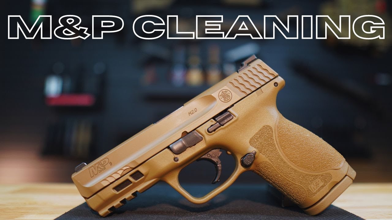 How to Clean a Smith and Wesson M&P Pistol How to Clean a Smith and Wesson M&P Pistol
