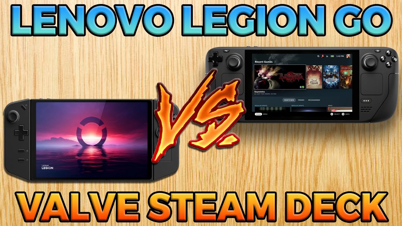 Lenovo Legion GO vs Valve Steam Deck Lenovo Legion GO vs Valve Steam Deck