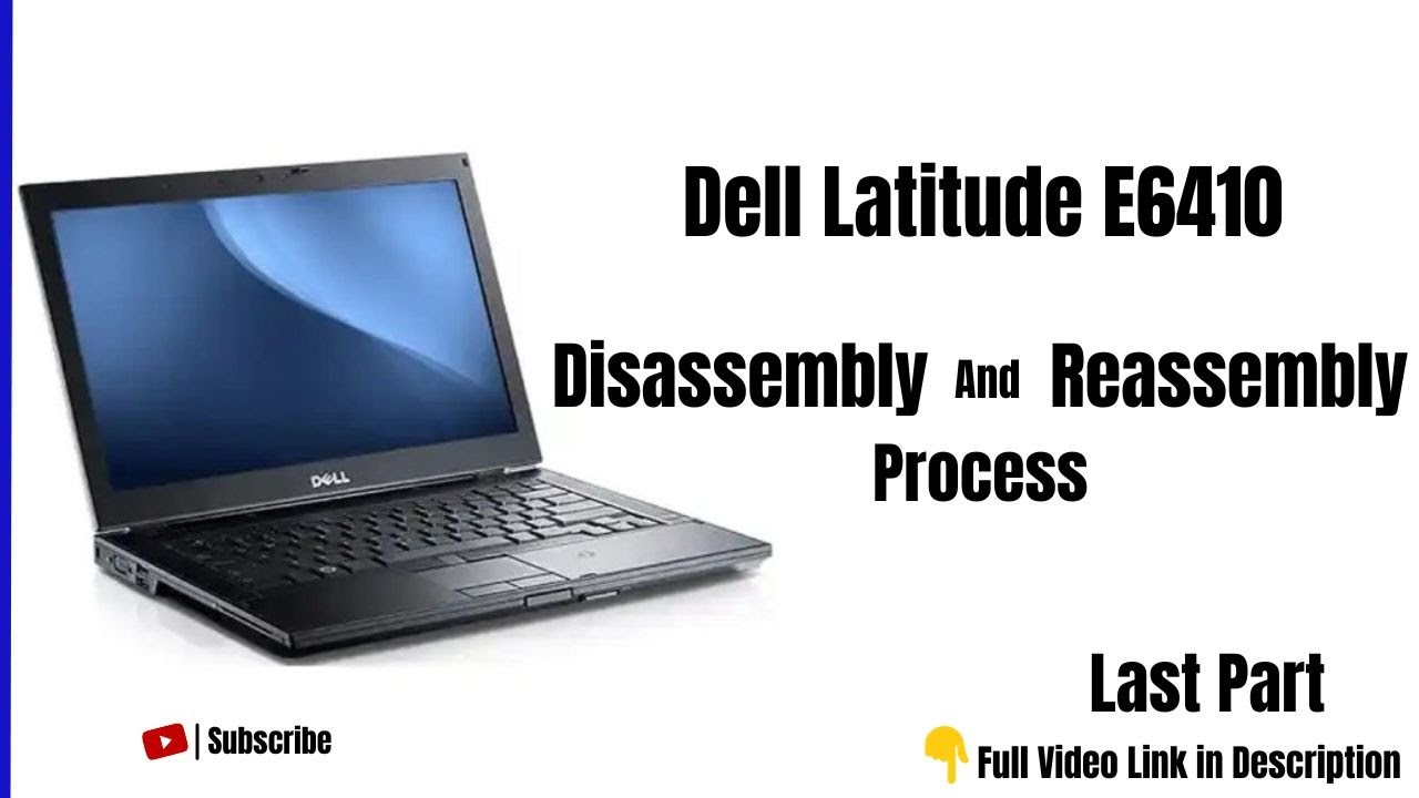 DELL Latitude E6410 Fully Disassembly and Reassembly DELL Latitude E6410 Fully Disassembly and Reassembly