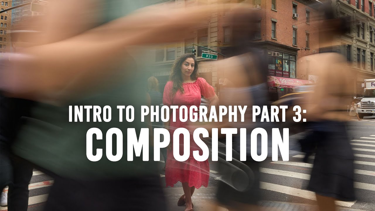 Intro to Photography | Part 3: Composition Intro to Photography | Part 3: Composition