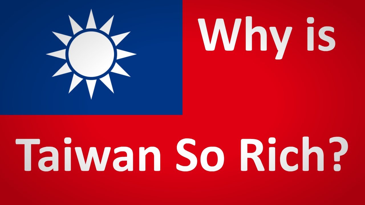 Why Is Taiwan So Rich? Why Is Taiwan So Rich?