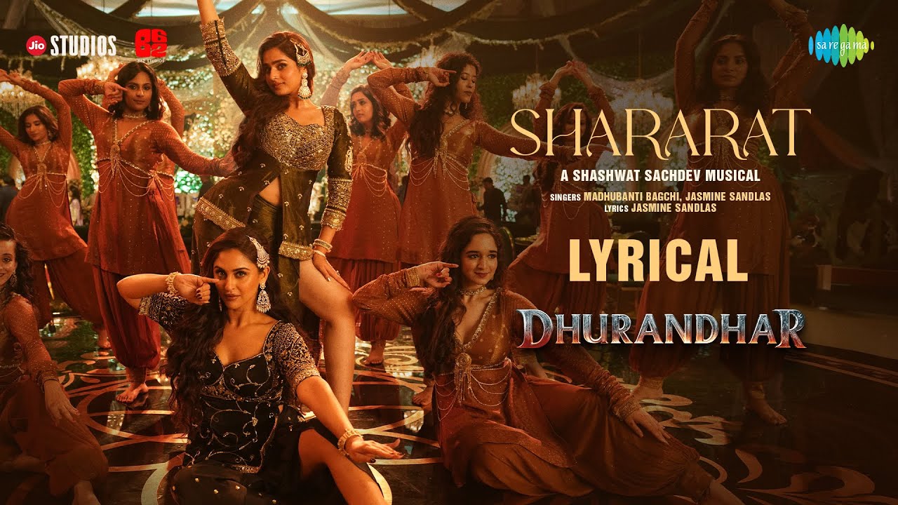 Shararat – Lyrical | Dhurandhar | Ranveer Singh, Shashwat S, Jasmine, Madhubanti, Ayesha, Krystle Shararat – Lyrical | Dhurandhar | Ranveer Singh, Shashwat S, Jasmine, Madhubanti, Ayesha, Krystle