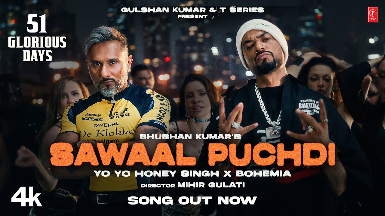Sawaal Puchdi (Official Video) | Yo Yo Honey Singh | Bohemia | 51 Glorious Days | Bhushan Kumar Sawaal Puchdi (Official Video) | Yo Yo Honey Singh | Bohemia | 51 Glorious Days | Bhushan Kumar