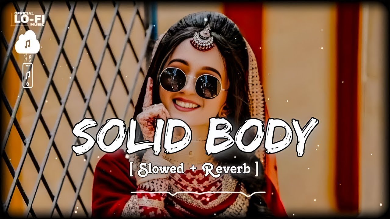 Solid Body Lofi Song – Slowed + Reverb Sheenam Katlic, Raju Punjabi, Haryanvi Song #lofi #3dsong Solid Body Lofi Song – Slowed + Reverb Sheenam Katlic, Raju Punjabi, Haryanvi Song #lofi #3dsong
