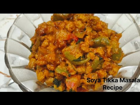Soyabean Tikka Masala Recipe High Protein Soya Tikka Masala Recipe सोयाबीन टिक्का मसाला Soyabean Tikka Masala Recipe High Protein Soya Tikka Masala Recipe सोयाबीन टिक्का मसाला
