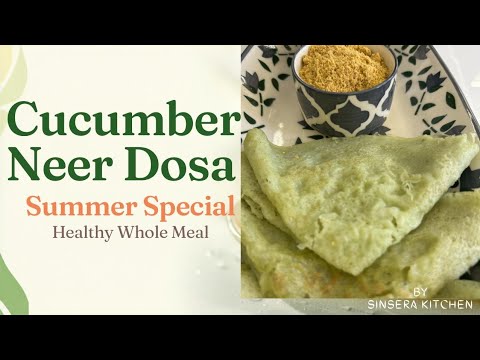 Cucumber Neer Dosa | Summer Special | Healthy Food | Easy Recipe @sinserakitchen Cucumber Neer Dosa | Summer Special | Healthy Food | Easy Recipe @sinserakitchen