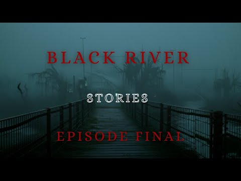 Black River | Ep Final | Horror suspense thriller supernatural stories | Horror Series Black River | Ep Final | Horror suspense thriller supernatural stories | Horror Series