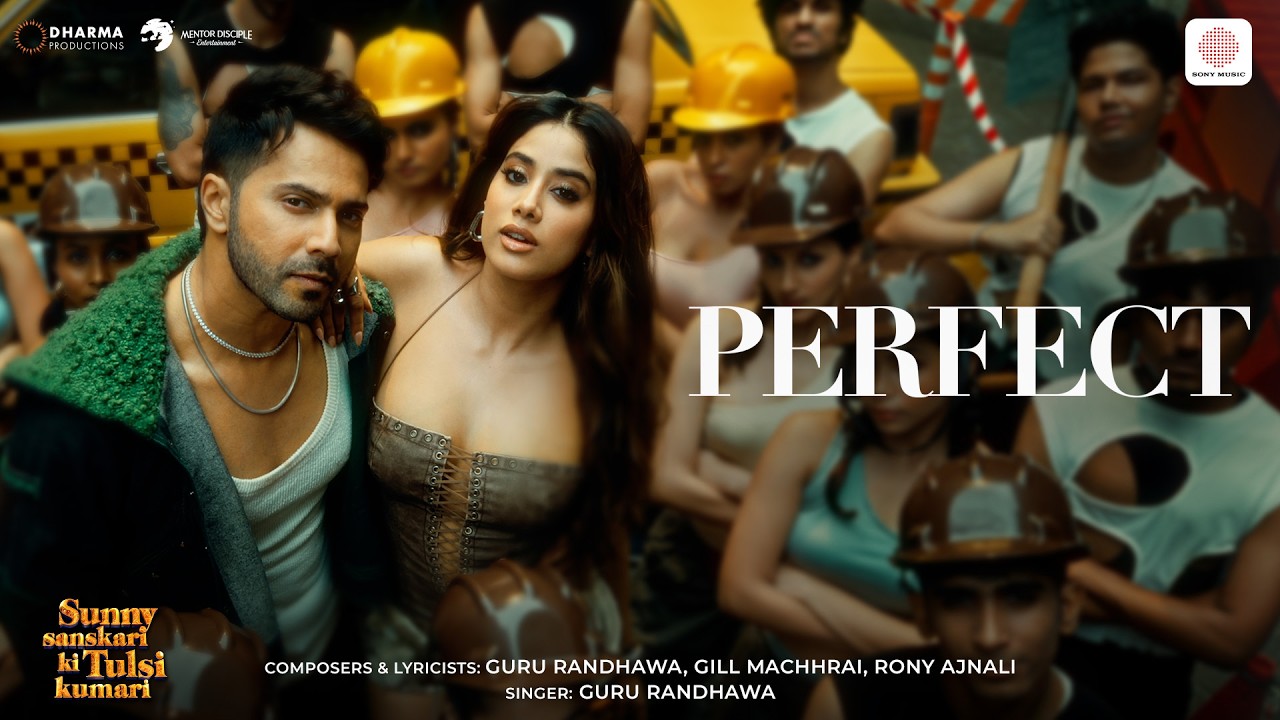 PERFECT – Guru Randhawa, Varun Dhawan, Janhvi Kapoor | Sunny Sanskari Ki Tulsi Kumari PERFECT – Guru Randhawa, Varun Dhawan, Janhvi Kapoor | Sunny Sanskari Ki Tulsi Kumari