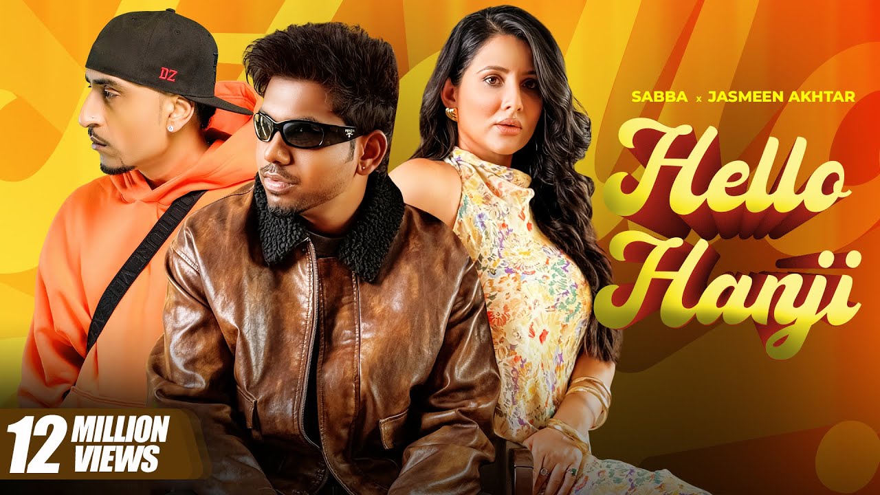 Hello Hanji | Sabba Ft. Jasmeen Akhtar | Dr Zeus | New Punjabi Song 2025 | Latest Punjabi Song 2025 Hello Hanji | Sabba Ft. Jasmeen Akhtar | Dr Zeus | New Punjabi Song 2025 | Latest Punjabi Song 2025