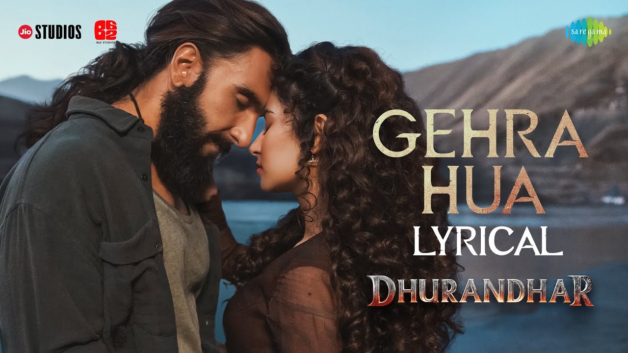 Gehra Hua – Lyrical | Dhurandhar | Ranveer Singh, Sara Arjun, Shashwat Sachdev, Arijit Singh, Irshad Gehra Hua – Lyrical | Dhurandhar | Ranveer Singh, Sara Arjun, Shashwat Sachdev, Arijit Singh, Irshad