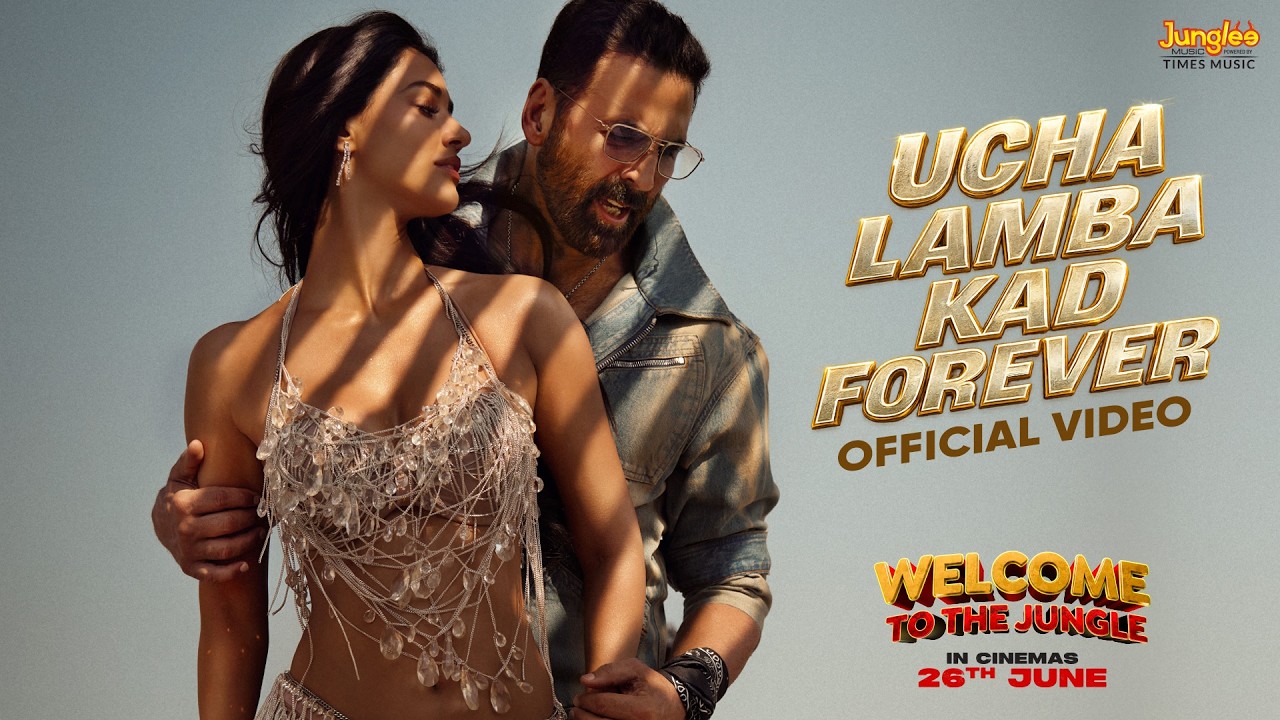 Ucha Lamba Kad Forever | Welcome to the Jungle | Akshay Kumar | Disha Patani | Vikram M | 26th June Ucha Lamba Kad Forever | Welcome to the Jungle | Akshay Kumar | Disha Patani | Vikram M | 26th June