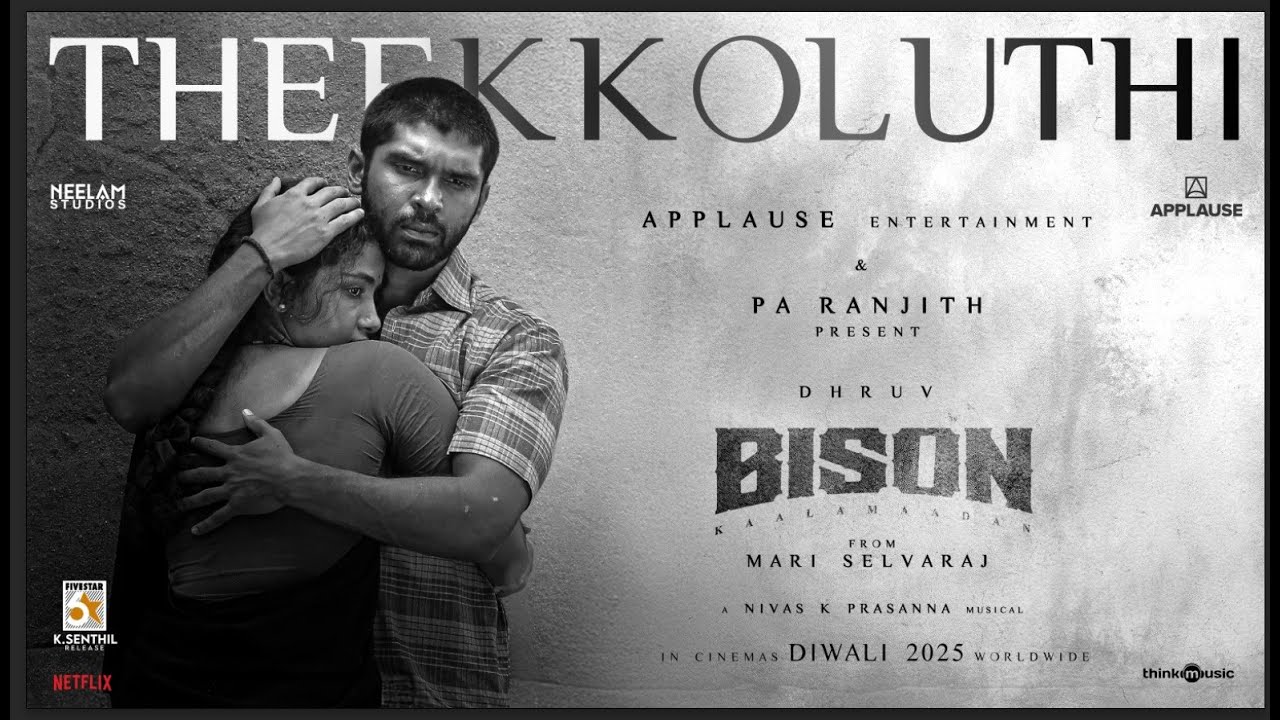 Theekkoluthi| Bison Kaalamadan | Dhruv Vikram,Anupama Parameswaran |Mari Selvaraj |Nivas K Prasanna Theekkoluthi| Bison Kaalamadan | Dhruv Vikram,Anupama Parameswaran |Mari Selvaraj |Nivas K Prasanna