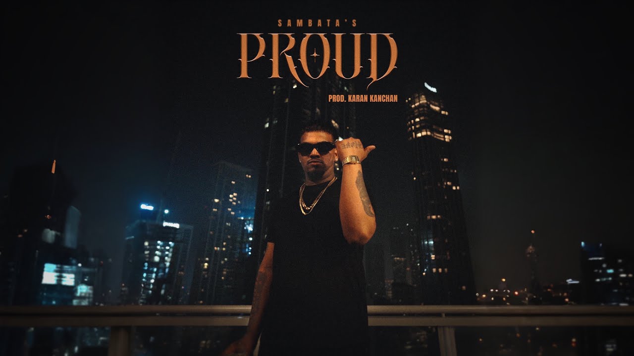 PROUD – SAMBATA l PROD.BY KARAN KANCHAN l OFFICIAL MUSIC VIDEO l MAAZ l Def Jam India PROUD – SAMBATA l PROD.BY KARAN KANCHAN l OFFICIAL MUSIC VIDEO l MAAZ l Def Jam India