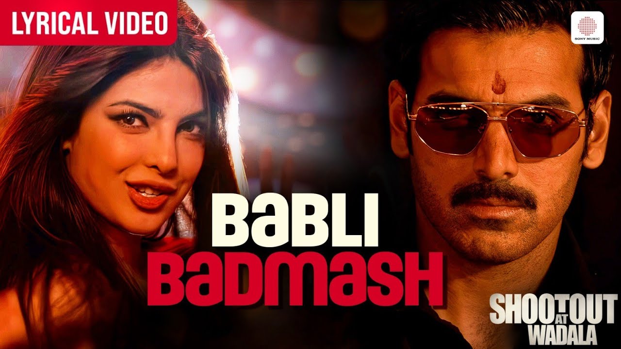 Babli Badmaash – Lyrical Video | Priyanka Chopra, John Abraham | Sunidhi C | Shootout At Wadala Babli Badmaash – Lyrical Video | Priyanka Chopra, John Abraham | Sunidhi C | Shootout At Wadala