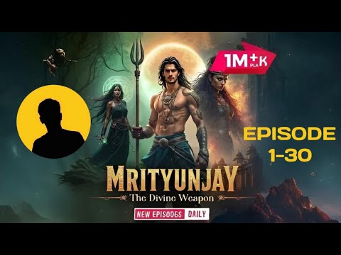 Mrityunjay The Devine Weapon Episode 1-30 #pocketfm #pocketfmfullepisodes #pocketnovel Mrityunjay The Devine Weapon Episode 1-30 #pocketfm #pocketfmfullepisodes #pocketnovel