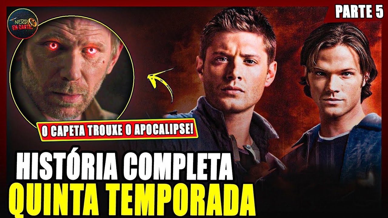 SUPERNATURAL – HISTÓRIA COMPLETA PARTE 5 (QUINTA TEMPORADA) Entenda a história e todos os casos SUPERNATURAL – HISTÓRIA COMPLETA PARTE 5 (QUINTA TEMPORADA) Entenda a história e todos os casos