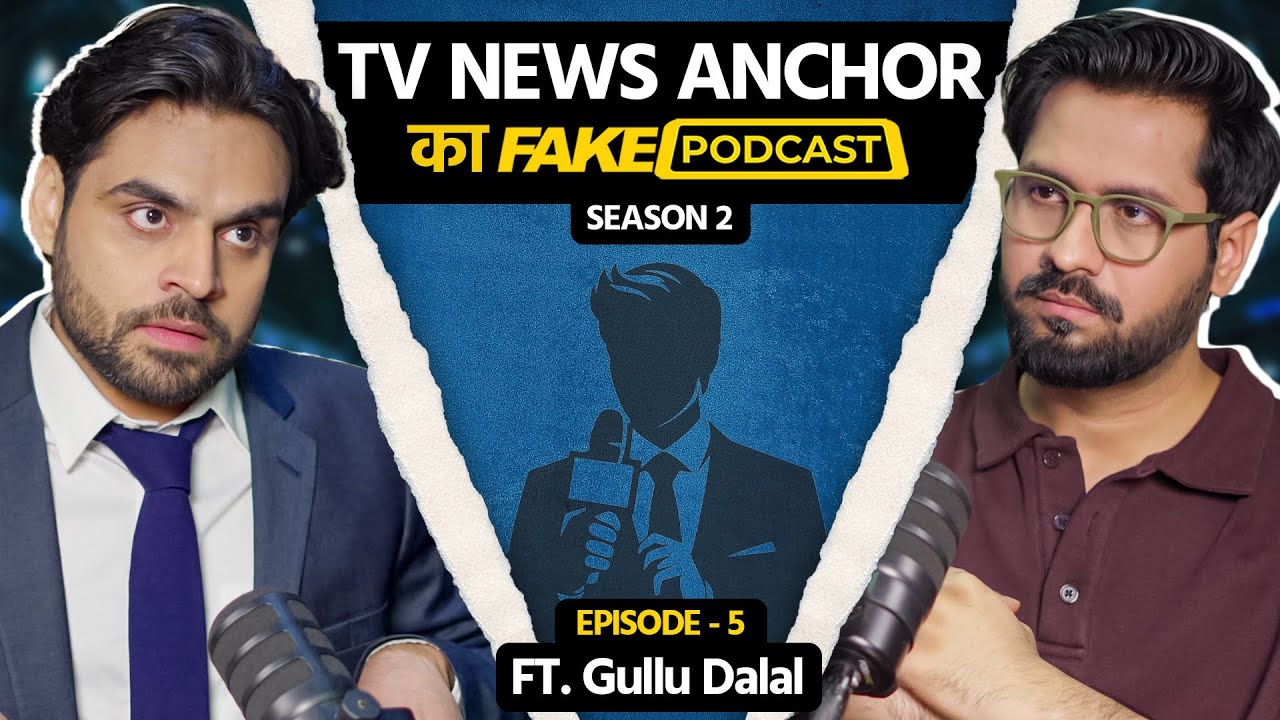 Fake Podcast with TV News Anchor – Gullu Dalal Fake Podcast with TV News Anchor – Gullu Dalal