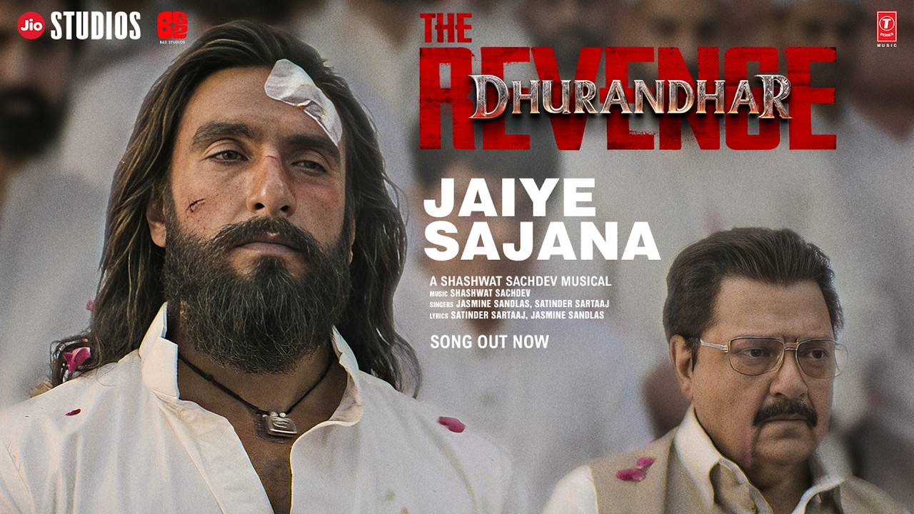 JAIYE SAJANA (Video): Dhurandhar The Revenge | Shashwat Sachdev | Satinder Sartaaj | Jasmine Sandlas JAIYE SAJANA (Video): Dhurandhar The Revenge | Shashwat Sachdev | Satinder Sartaaj | Jasmine Sandlas