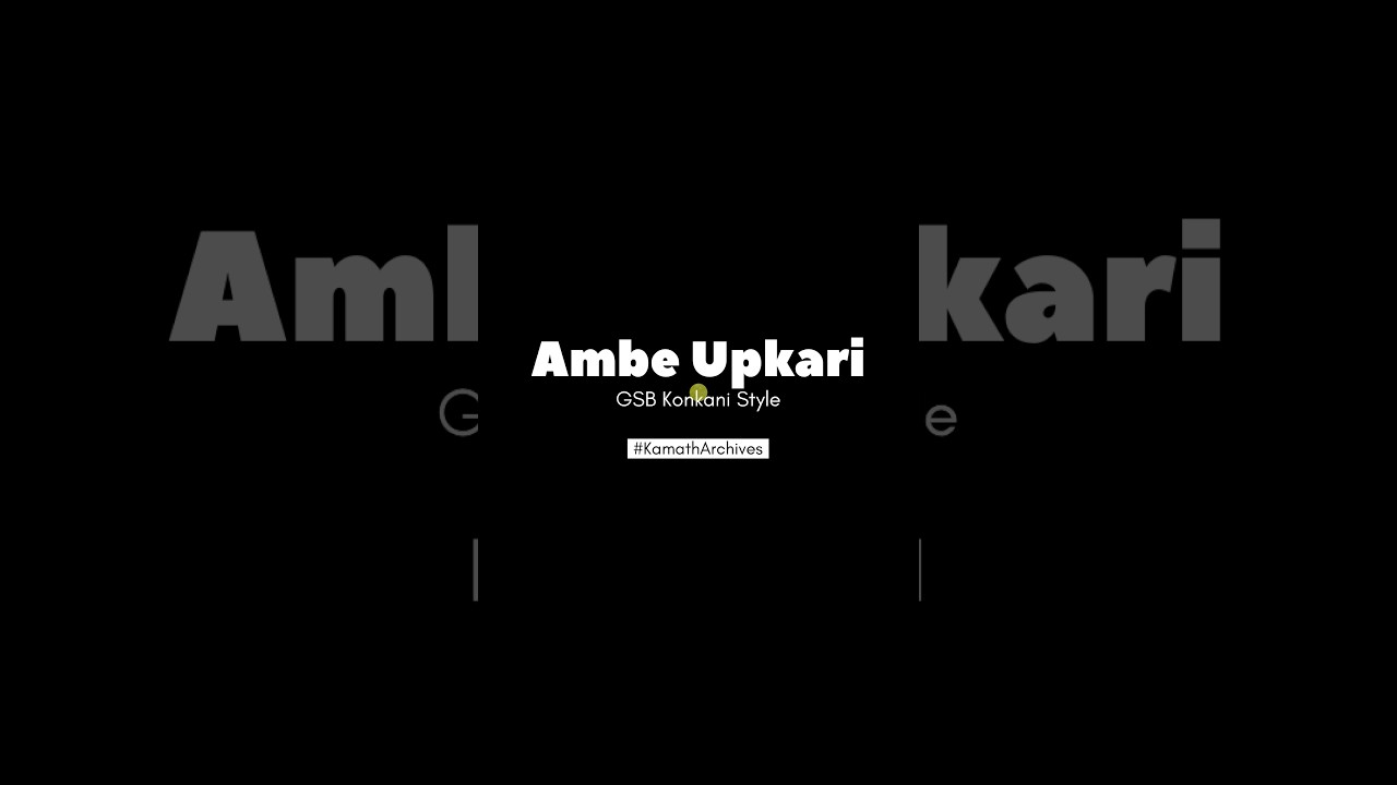 Ambe Upkari Recipe | GSB Konkani Mango Curry | Traditional Coastal Karnataka Mango Dish Ambe Upkari Recipe | GSB Konkani Mango Curry | Traditional Coastal Karnataka Mango Dish