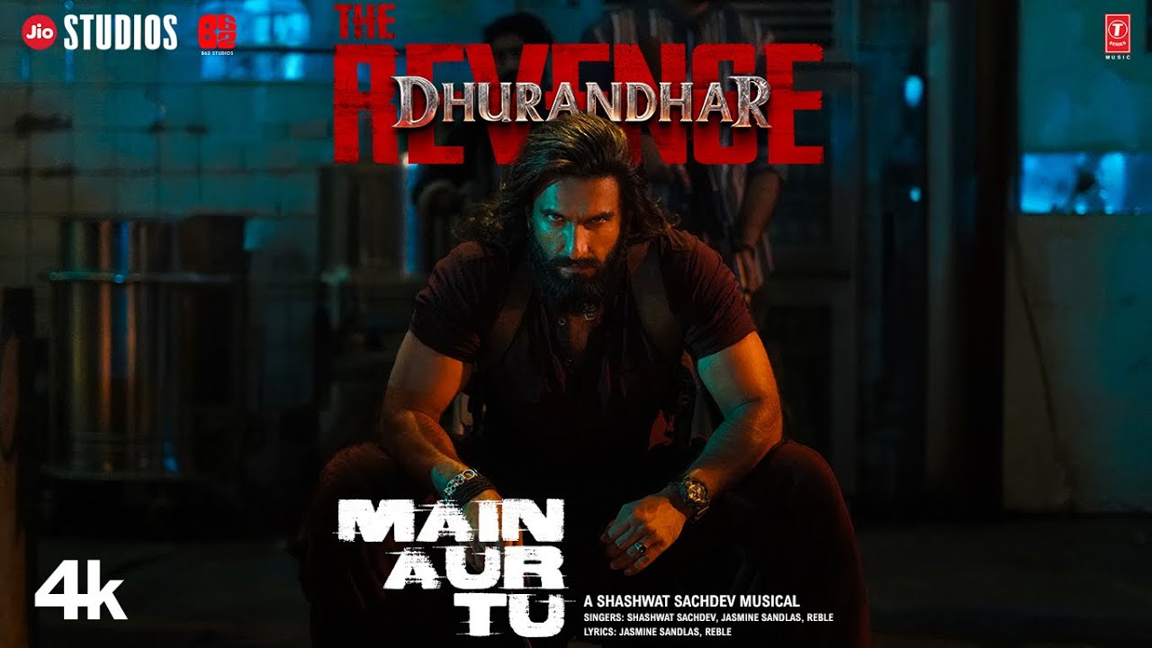 MAIN AUR TU | Dhurandhar The Revenge | Ranveer Singh | Shashwat S, Jasmine S, Reble | Aditya Dhar MAIN AUR TU | Dhurandhar The Revenge | Ranveer Singh | Shashwat S, Jasmine S, Reble | Aditya Dhar