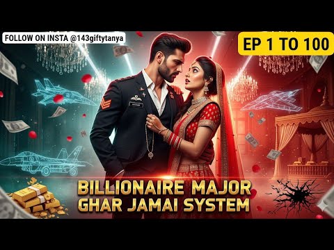 Billionaire Major Ghar Jamai System Episode 1 To 100 | Millionaire Novel Story #pocketfm #kukufm Billionaire Major Ghar Jamai System Episode 1 To 100 | Millionaire Novel Story #pocketfm #kukufm