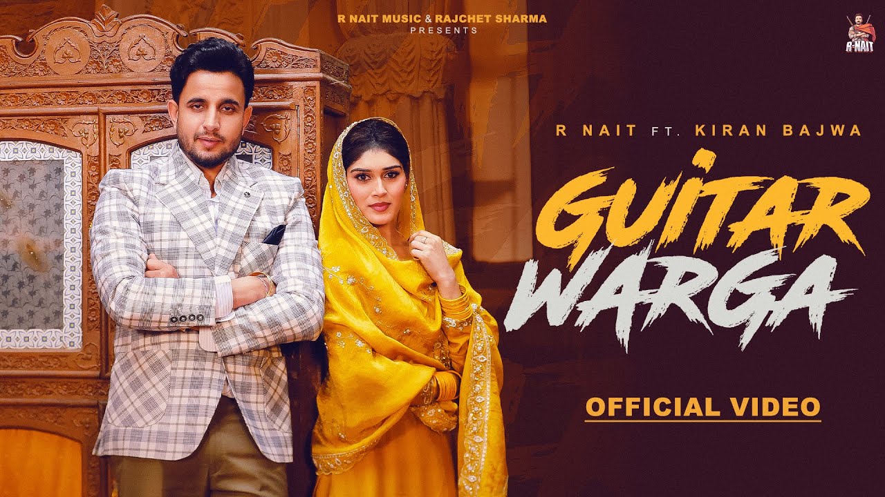 Guitar Warga (Official Video) R Nait | Kiran Bajwa | New Punjabi Song 2026 Guitar Warga (Official Video) R Nait | Kiran Bajwa | New Punjabi Song 2026