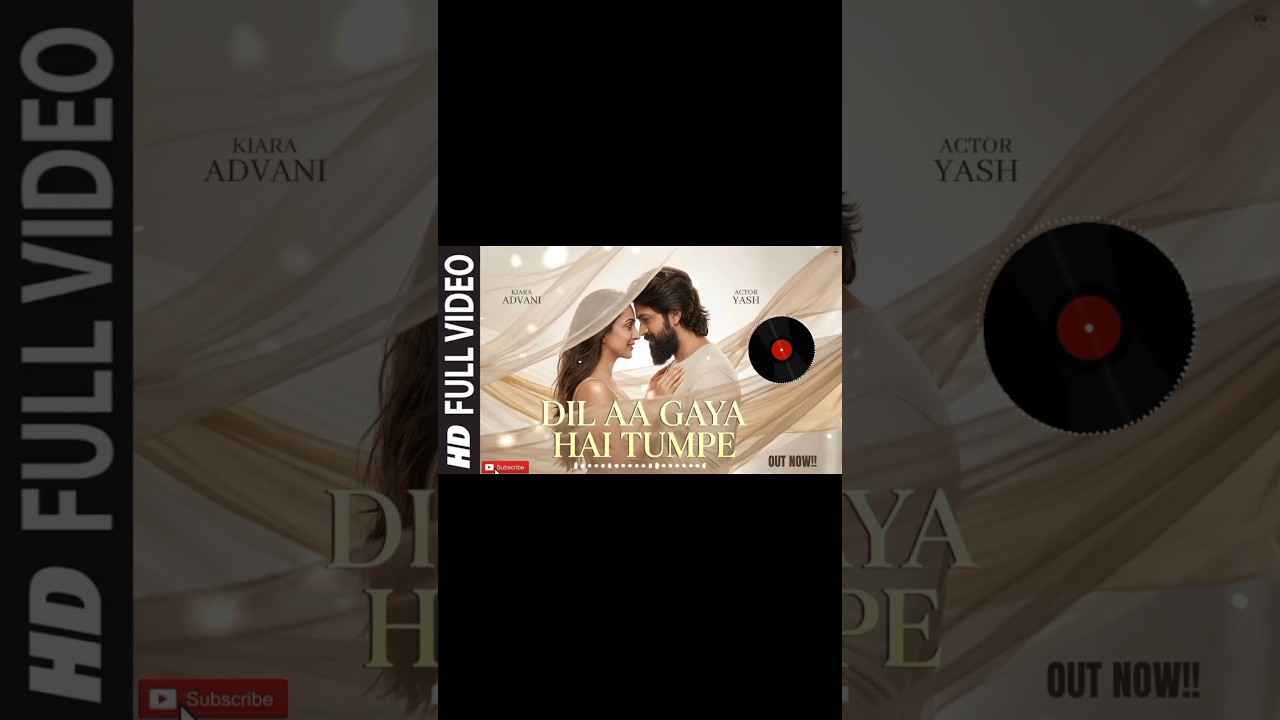 New Song 2026 | New Hindi Song | Dil Aa Gaya Hai Tumpe | Yash | Kiara Advani | Romantic short New Song 2026 | New Hindi Song | Dil Aa Gaya Hai Tumpe | Yash | Kiara Advani | Romantic short