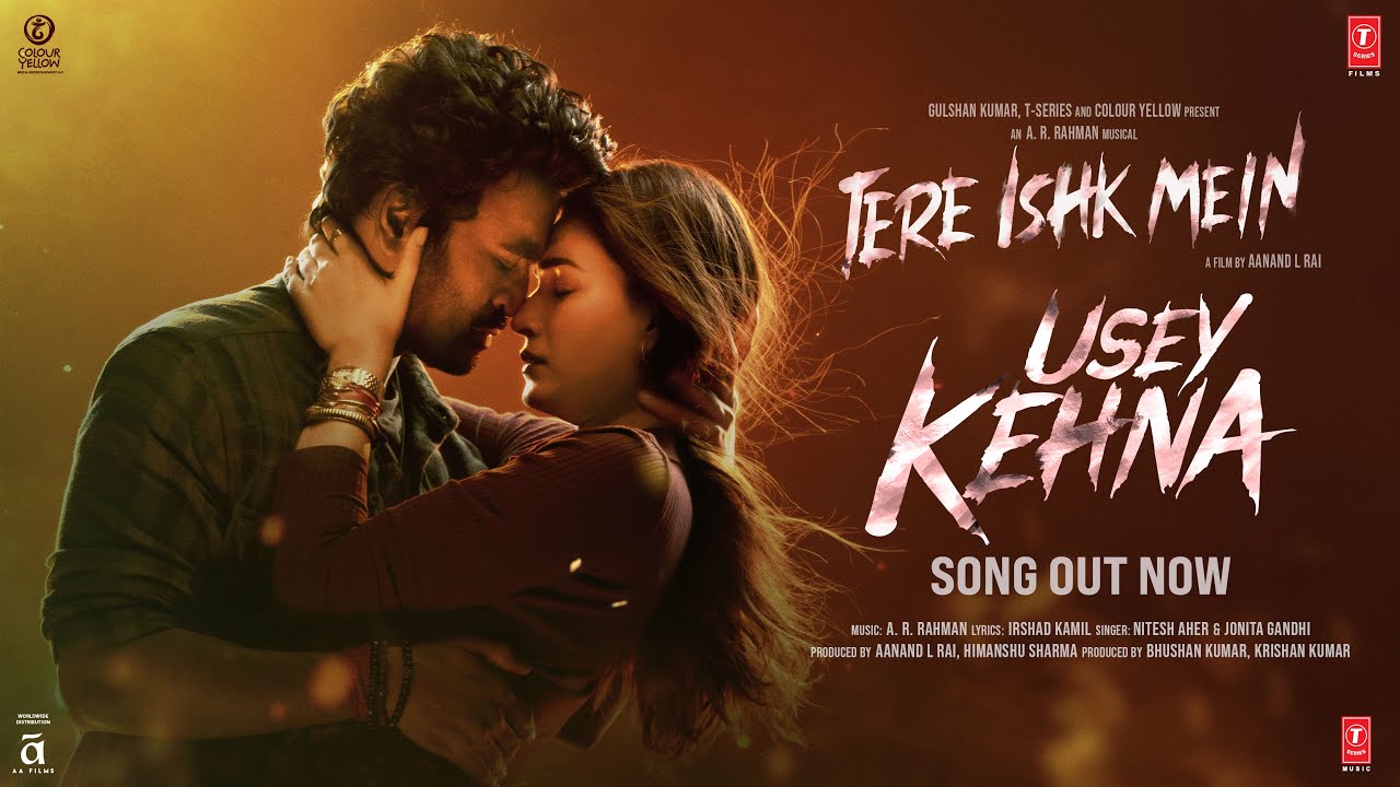 Usey Kehna: Dhanush, Kriti | Tere Ishk Mein | AR Rahman, Nitesh, Jonita, Irshad| Aanand LR,Bhushan K Usey Kehna: Dhanush, Kriti | Tere Ishk Mein | AR Rahman, Nitesh, Jonita, Irshad| Aanand LR,Bhushan K
