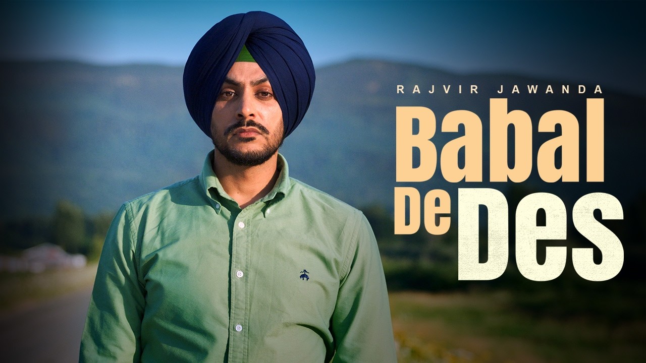 Babal De Des (Official Video) Rajvir Jawanda | G Guri | Kattu Wala Bhullar | New Punjabi Song 2026 Babal De Des (Official Video) Rajvir Jawanda | G Guri | Kattu Wala Bhullar | New Punjabi Song 2026