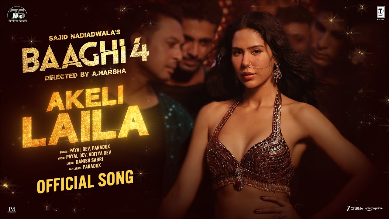 Baaghi 4: Akeli Laila (Song) | Tiger S, Sonam B, Sanjay D | Payal D, Aditya D | Sajid N, A. Harsha Baaghi 4: Akeli Laila (Song) | Tiger S, Sonam B, Sanjay D | Payal D, Aditya D | Sajid N, A. Harsha
