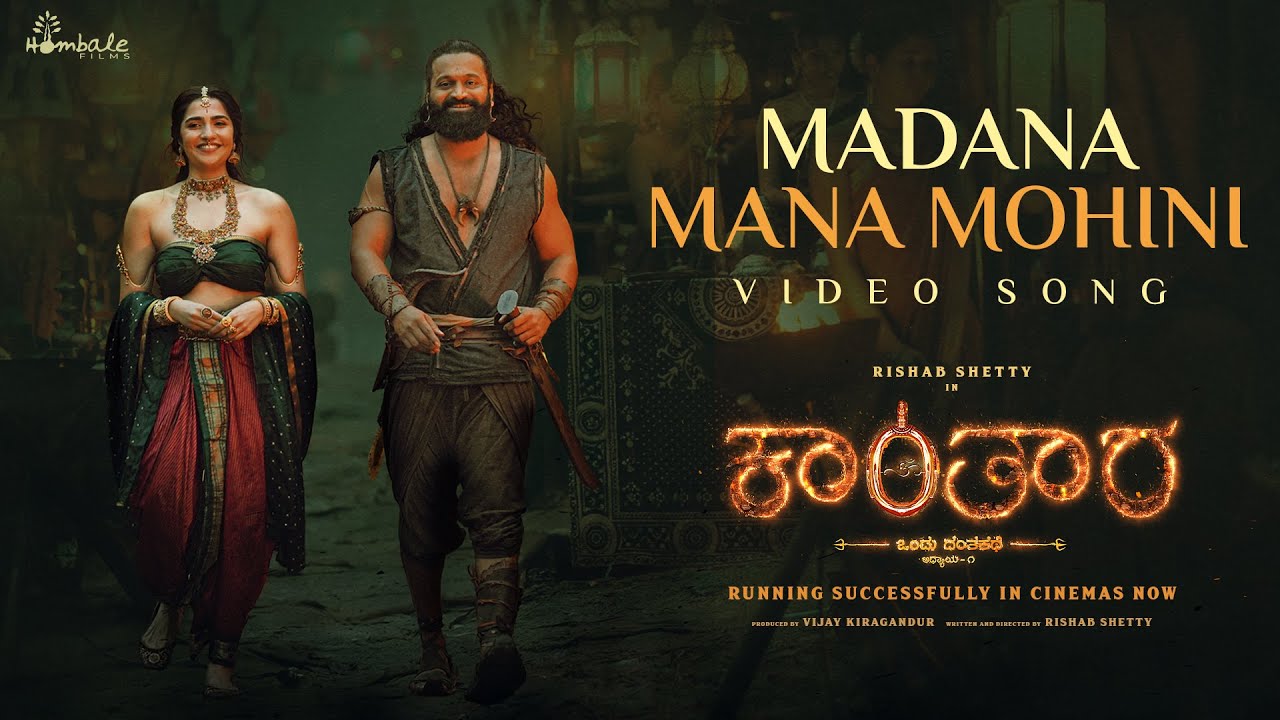 Madana Mana Mohini Kannada Video Song – Kantara Chapter 1 | Rishab Shetty, Rukmini | Hombale Films Madana Mana Mohini Kannada Video Song – Kantara Chapter 1 | Rishab Shetty, Rukmini | Hombale Films