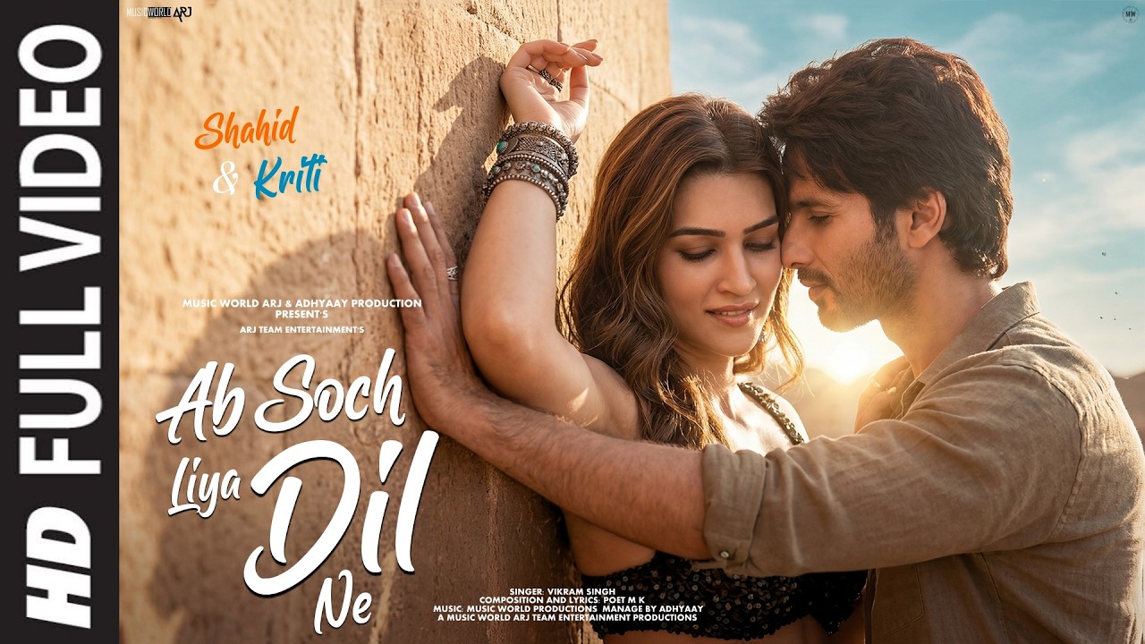 New Song 2026 | New Hindi Song | Ab Soch Liya Dil Ne | Shahid Kapoor | Kriti Sanon | New Song New Song 2026 | New Hindi Song | Ab Soch Liya Dil Ne | Shahid Kapoor | Kriti Sanon | New Song
