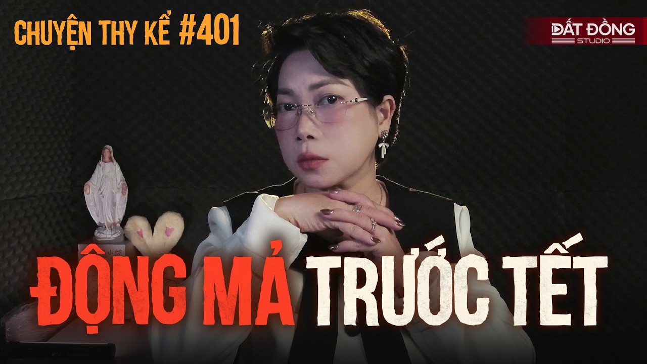 Chuyện tâm linh Thy kể : ĐỘNG MẢ TRƯỚC TẾT Chuyện tâm linh Thy kể : ĐỘNG MẢ TRƯỚC TẾT