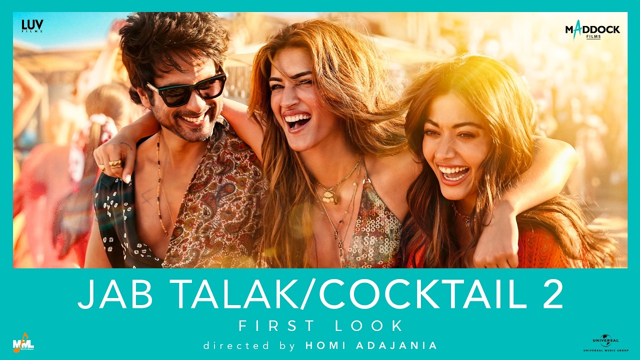 Jab Talak (First Look) Shahid, Kriti, Rashmika | Pritam, Arijit Singh, Amitabh, Akasa | Cocktail 2 Jab Talak (First Look) Shahid, Kriti, Rashmika | Pritam, Arijit Singh, Amitabh, Akasa | Cocktail 2