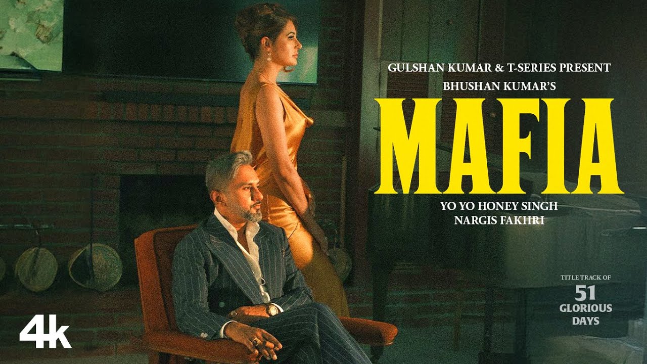 MAFIA (Official Music Video) | 51 GLORIOUS DAYS | @YoYoHoneySingh | Nargis Fakhri | Bhushan Kumar MAFIA (Official Music Video) | 51 GLORIOUS DAYS | @YoYoHoneySingh | Nargis Fakhri | Bhushan Kumar