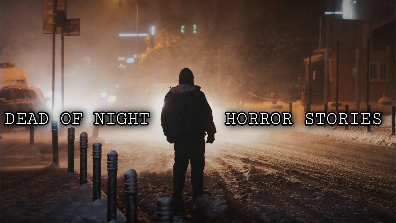 3 Disturbing TRUE Dead Of Night Horror Stories 3 Disturbing TRUE Dead Of Night Horror Stories
