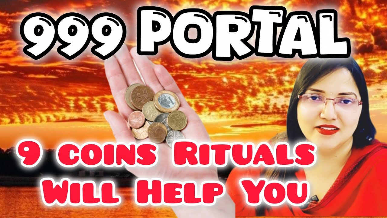 999 Portal 9 Coins Ritual 9 सिक्कों की ENERGY से खुद के लिए करें ये 999 Portal 9 Coins Ritual 9 सिक्कों की ENERGY से खुद के लिए करें ये