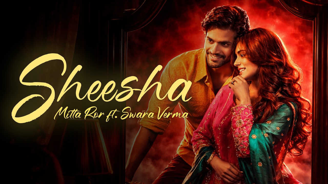 Sheesha (Official Music Video) | Mitta Ror ft. Swara Verma | Sorab Bedi | Niharika Tiwari Sheesha (Official Music Video) | Mitta Ror ft. Swara Verma | Sorab Bedi | Niharika Tiwari