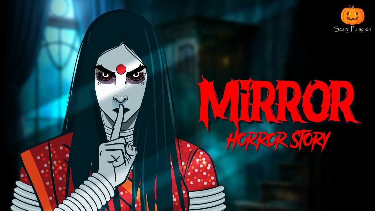 MIRROR Horror Story | Hindi Horror Stories | Scary Pumpkin | Animated Stories MIRROR Horror Story | Hindi Horror Stories | Scary Pumpkin | Animated Stories