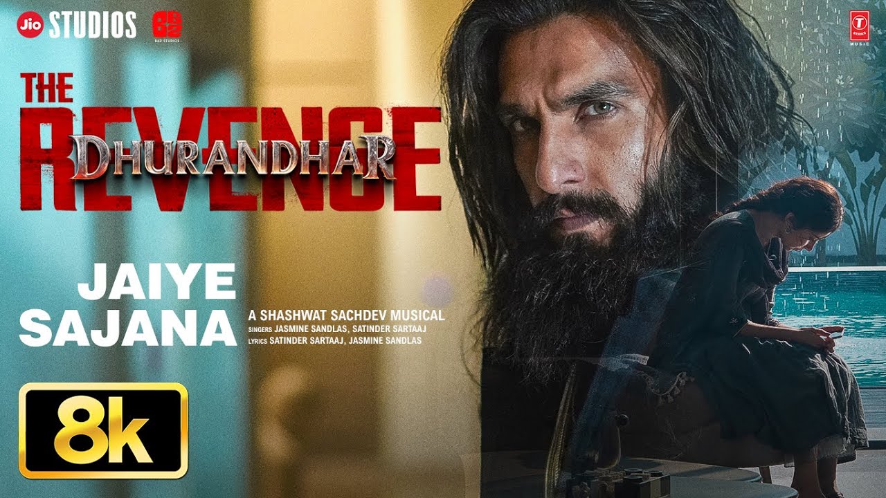 Jaiye Sajana 8K Full Video: Dhurandhar The Revenge | Ranveer Singh | Shashwat S,Satinder S,Jasmine S Jaiye Sajana 8K Full Video: Dhurandhar The Revenge | Ranveer Singh | Shashwat S,Satinder S,Jasmine S