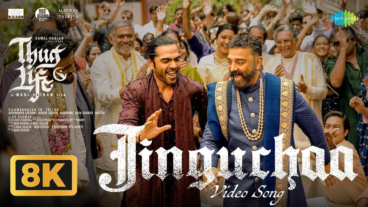 Jinguchaa – 8K Video | Thug Life | Kamal Haasan | Mani Ratnam | STR | Trisha | AR Rahman | Sanya M Jinguchaa – 8K Video | Thug Life | Kamal Haasan | Mani Ratnam | STR | Trisha | AR Rahman | Sanya M